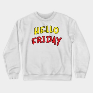 Hello Friday Crewneck Sweatshirt